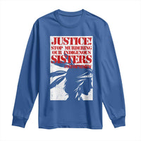MMIW Awareness Long Sleeve Shirt Justice Stop Murdering Our Indigenous Sisters