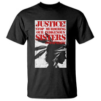 MMIW Awareness T Shirt Justice Stop Murdering Our Indigenous Sisters