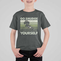 Go Smudge Yourself T Shirt For Kid Funny Sage Bundle Smudging Feather - Wonder Print Shop