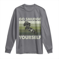Go Smudge Yourself Long Sleeve Shirt Funny Sage Bundle Smudging Feather - Wonder Print Shop