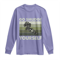 Go Smudge Yourself Long Sleeve Shirt Funny Sage Bundle Smudging Feather - Wonder Print Shop