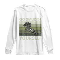 Go Smudge Yourself Long Sleeve Shirt Funny Sage Bundle Smudging Feather - Wonder Print Shop