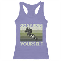 Go Smudge Yourself Racerback Tank Top Funny Sage Bundle Smudging Feather - Wonder Print Shop