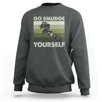 Go Smudge Yourself Sweatshirt Funny Sage Bundle Smudging Feather - Wonder Print Shop