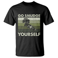 Go Smudge Yourself T Shirt Funny Sage Bundle Smudging Feather - Wonder Print Shop