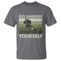 Go Smudge Yourself T Shirt Funny Sage Bundle Smudging Feather - Wonder Print Shop