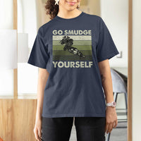 Go Smudge Yourself T Shirt For Women Funny Sage Bundle Smudging Feather - Wonder Print Shop