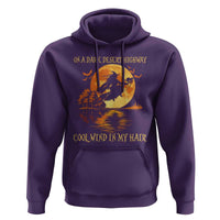 Funny Witch Hoodie On A Dark Desert Highway Cool Wind In My Hair - Wonder Print Shop