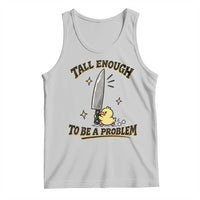 Tall Enough To Be A Problem Funny Duck Tank Top With Giant Knife Meme Humor