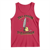 Tall Enough To Be A Problem Funny Duck Tank Top With Giant Knife Meme Humor