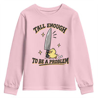Tall Enough To Be A Problem Funny Duck Youth Sweatshirt With Giant Knife Meme Humor