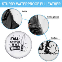 Tall Enough To Be A Problem Funny Duck Humor Spare Tire Cover