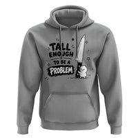 Tall Enough To Be A Problem Funny Duck Humor Hoodie