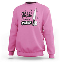 Tall Enough To Be A Problem Funny Duck Humor Sweatshirt