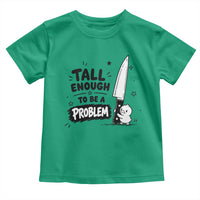 Tall Enough To Be A Problem Funny Duck Humor Toddler T Shirt