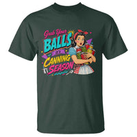 Grab Your Balls Its Canning Season Funny Food Preservation T Shirt Retro Pop Art Graphic