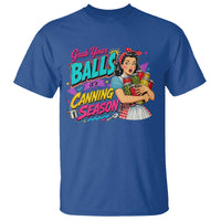 Grab Your Balls Its Canning Season Funny Food Preservation T Shirt Retro Pop Art Graphic
