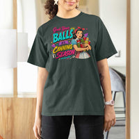 Grab Your Balls Its Canning Season Funny Food Preservation T Shirt For Women Retro Pop Art Graphic