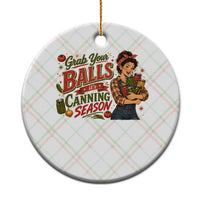 Grab Your Balls Its Canning Season Funny Food Preservation Ceramic Ornament Vintage Retro Country Girl Graphic