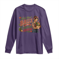 Grab Your Balls Its Canning Season Funny Food Preservation Long Sleeve Shirt Vintage Retro Country Girl Graphic