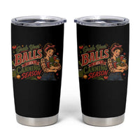 Grab Your Balls Its Canning Season Funny Food Preservation Tumbler Cup Vintage Retro Country Girl Graphic