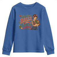 Grab Your Balls Its Canning Season Funny Food Preservation Youth Sweatshirt Vintage Retro Country Girl Graphic