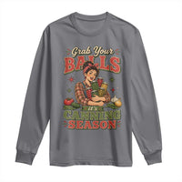Grab Your Balls Its Canning Season Funny Food Preservation Long Sleeve Shirt