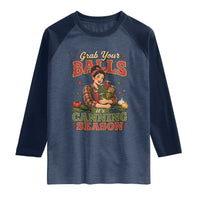 Grab Your Balls Its Canning Season Funny Food Preservation Raglan Shirt