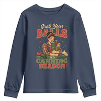 Grab Your Balls Its Canning Season Funny Food Preservation Youth Sweatshirt