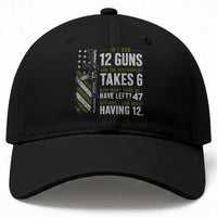 If I Had 12 Guns and The Government Math Second Amendment Baseball Cap