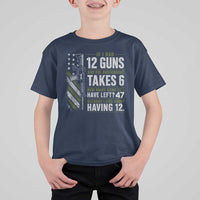If I Had 12 Guns and The Government Math Second Amendment T Shirt For Kid