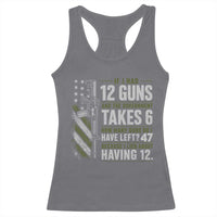 If I Had 12 Guns and The Government Math Second Amendment Racerback Tank Top