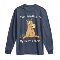 This Actually Is My First Rodeo Funny Silly Horse Long Sleeve Shirt 1st Birthday Meme
