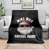 Funny Santa Jokes Throw Blanket Mike Who Chesse Hairy Inappropriate Adult Humor Christmas - Wonder Print Shop