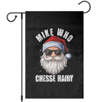 Funny Santa Jokes Garden Flag Mike Who Chesse Hairy Inappropriate Adult Humor Christmas - Wonder Print Shop