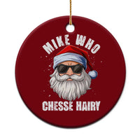Funny Santa Jokes Ceramic Ornament Mike Who Chesse Hairy Inappropriate Adult Humor Christmas - Wonder Print Shop