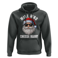 Funny Santa Jokes Hoodie Mike Who Chesse Hairy Inappropriate Adult Humor Christmas - Wonder Print Shop