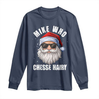 Funny Santa Jokes Long Sleeve Shirt Mike Who Chesse Hairy Inappropriate Adult Humor Christmas - Wonder Print Shop