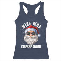 Funny Santa Jokes Racerback Tank Top Mike Who Chesse Hairy Inappropriate Adult Humor Christmas - Wonder Print Shop