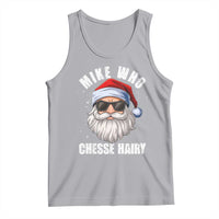 Funny Santa Jokes Tank Top Mike Who Chesse Hairy Inappropriate Adult Humor Christmas - Wonder Print Shop