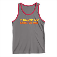 I Shaved My Balls For This Tank Top Funny Rude Meme Exchange Gag Gift - Wonder Print Shop