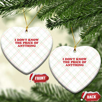 I Dont Know The Price Of Anything Ceramic Ornament Funny Retro