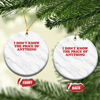 I Dont Know The Price Of Anything Ceramic Ornament Funny Retro