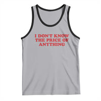 I Dont Know The Price Of Anything Tank Top Funny Retro
