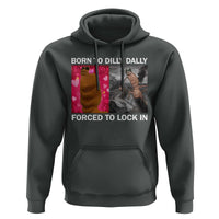 Marcus The Worm Meme Hoodie Born To Dilly Dally Forced To Lock In Funny Cute Brainrot - Wonder Print Shop