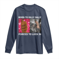 Marcus The Worm Meme Long Sleeve Shirt Born To Dilly Dally Forced To Lock In Funny Cute Brainrot - Wonder Print Shop