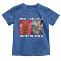 Marcus The Worm Meme Toddler T Shirt Born To Dilly Dally Forced To Lock In Funny Cute Brainrot - Wonder Print Shop