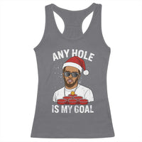 Funny Christmas Diddy Racerback Tank Top Any Hole is My Goal - Wonder Print Shop
