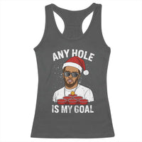 Funny Christmas Diddy Racerback Tank Top Any Hole is My Goal - Wonder Print Shop