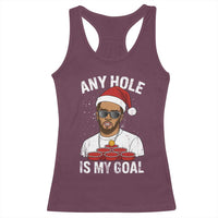 Funny Christmas Diddy Racerback Tank Top Any Hole is My Goal - Wonder Print Shop